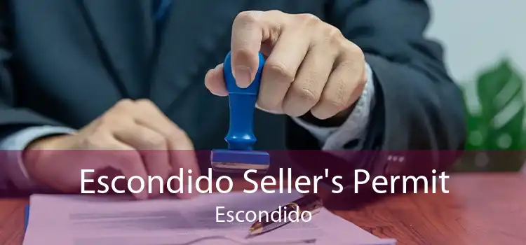 Escondido Seller's Permit Escondido